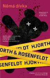 Němá dívka - Michael Hjorth,Hans Rosenfeldt - Severské detektivky Němá dívka