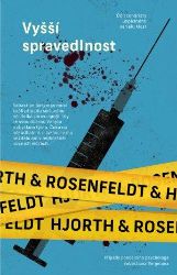 Vyšší spravedlnost - Hans Rosenfeldt,Michael Hjorth - Severské detektivky Vyšší spravedlnost