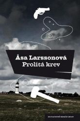 Prolitá krev - Asa Larsson - Severské detektivky Prolitá krev