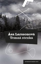 Temná stezka - Asa Larsson - Severské detektivky Temná stezka