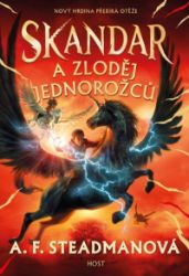 Skandar a zloděj jednorožců - A. F. Steadman - Dobrodružné knihy pro děti Skandar a zloděj jednorožců