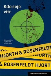 Kdo seje vítr - Michael Hjorth,Hans Rosenfeldt - Severské detektivky Kdo seje vítr