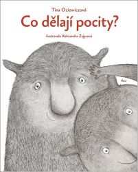 Co dělají pocity - Tina Oziewicz - Populárně naučná literatura pro děti Co dělají pocity