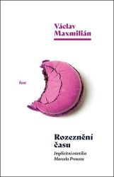 Rozeznění času - Implicitní estetika Marcela Prousta Rozeznění času - Implicitní estetika Marcela Prousta