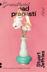 Grandhotel nad propastí - Životy myslitelů Frankfurtské školy Grandhotel nad propastí - Životy myslitelů Frankfurtské školy