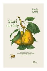Staré odrůdy - Ewald Arenz - Romány Staré odrůdy