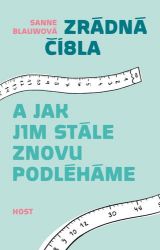 Zrádná čísla a jak jim stále znovu podléháme - Sanne Blauw - Ekonomika a ekonomie Zrádná čísla a jak jim stále znovu podléháme