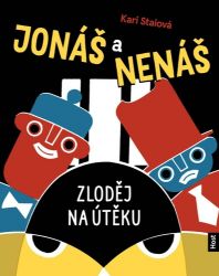 Jonáš a Nenáš - Zloděj na útěku - Kari Stai - Dobrodružné knihy pro děti Jonáš a Nenáš - Zloděj na útěku
