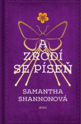 A zrodí se píseň - Samantha Shannon - Young Adult A zrodí se píseň