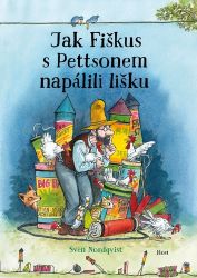 Jak Fiškus s Pettsonem napálili lišku - Sven Nordqvist - Dobrodružné knihy pro děti Jak Fiškus s Pettsonem napálili lišku