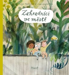 Zahradníci ve městě - Maija Hurme - Hobby Zahradníci ve městě