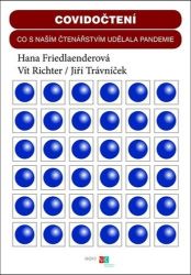 Covidočtení - Co s naším čtenářstvím udělala pandemie - kolektiv autorů,Hana Friedlanderová,Jiří Trávníček,Vít Richter - Učebnice a jazyky Covidočtení - Co s naším čtenářstvím udělala pandemie