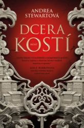 Dcera kostí - Andrea Stewart - Světová fantasy Dcera kostí