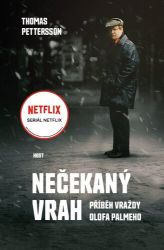 Nečekaný vrah - Příběh vraždy Olofa Palmeho - Thomas Pettersson - Severské detektivky Nečekaný vrah - Příběh vraždy Olofa Palmeho