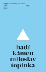 Hadí kámen - Eseje, články, skici (1966-2019) - Miloslav Topinka - Úvahy, eseje, fejetony Hadí kámen - Eseje, články, skici (1966-2019)