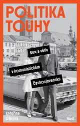 Politika touhy - Kateřina Lišková - Mezinárodní vztahy Politika touhy