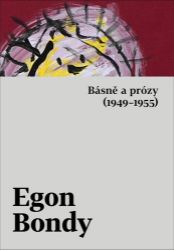 Básně a prózy (1949-1955) - Egon Bondy - Česká a slovenská poezie Básně a prózy (1949-1955)
