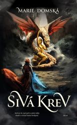 Sivá krev - Marie Domská - Česká a slovenská fantasy Sivá krev