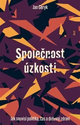 Společnost úzkosti - Jak souvisí politika, čas a duševní zdraví