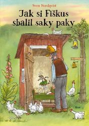 Jak si Fiškus sbalil saky paky - Sven Nordqvist - Vtipné knihy pro děti Jak si Fiškus sbalil saky paky
