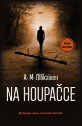 Na houpačce - A. M. Ollikainen - Severské detektivky Na houpačce