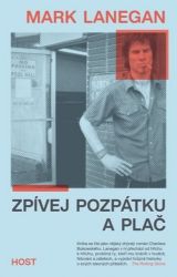 Zpívej pozpátku a plač - Mark Lanegan - Zpěváci a zpěvačky Zpívej pozpátku a plač