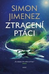 Ztracení ptáci - Simon Jimenez - Světová sci-fi Ztracení ptáci
