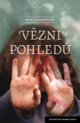 Vězni pohledů - Mons Kallentoft - Severské detektivky Vězni pohledů