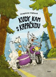 Kudy kam s kapačkou - Josephine Mark - Vtipné knihy pro děti Kudy kam s kapačkou