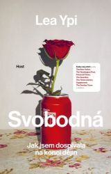 Svobodná - Jak jsem dospívala na konci dějin - Lea Ypi - Sociologie Svobodná - Jak jsem dospívala na konci dějin