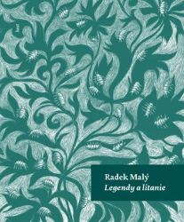 Legendy a litanie - Radek Malý - Česká a slovenská poezie Legendy a litanie