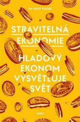 Stravitelná ekonomie - Hladový ekonom vysvětluje svět Stravitelná ekonomie - Hladový ekonom vysvětluje svět