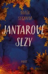 Jantarové slzy - Sofía Segovia - Historické romány Jantarové slzy