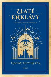 Zlaté enklávy - Naomi Novik - Světová fantasy Zlaté enklávy