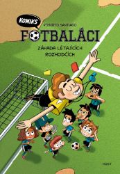 Fotbaláci komiks 1 - Záhada létajících rozhodčích Fotbaláci komiks 1 - Záhada létajících rozhodčích