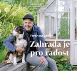 Zahrada je pro radost - Inspirace a rady od uznávaného zahradního architekta - Ferdinand Leffler - Zahrada a pěstitelství Zahrada je pro radost - Inspirace a rady od uznávaného zahradního architekta