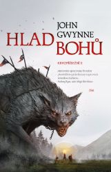 Hlad bohů - John Gwynne - Fantasy Hlad bohů. Krvopřísežní II.