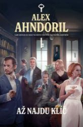Až najdu klíč - Alex Ahndoril - Světové detektivky Až najdu klíč