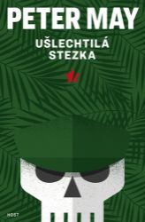 Ušlechtilá stezka - Peter May - Světové detektivky Ušlechtilá stezka