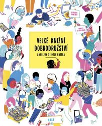 Velké knižní dobrodružství aneb Jak se dělá knížka - Stéphanie Vernet - Umění a architektura Velké knižní dobrodružství aneb Jak se dělá knížka