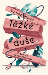 Těžké duše - O čem sní stárnoucí bílí muži Těžké duše - O čem sní stárnoucí bílí muži