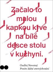 Prosím žádné zmrtvýchvstání - Ondřej Novotný - Poezie a básně Prosím žádné zmrtvýchvstání