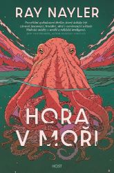 Hora v moři - Ray Nayler - Světová beletrie Hora v moři