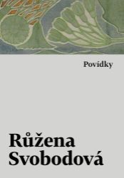 Povídky - Růžena Svobodová - Česká a slovenská beletrie Povídky