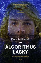 Algoritmus lásky - Mons Kallentoft - Severské detektivky Algoritmus lásky