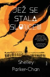Jež se stala sluncem - Shelley Parker-Chan - Světová fantasy Jež se stala sluncem
