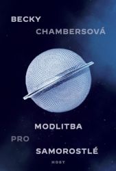 Modlitba pro samorostlé - Becky Chambers - Sci-fi Modlitba pro samorostlé