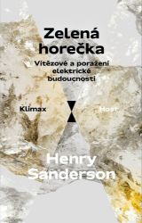 Zelená horečka - Vítězové a poražení elektrické budoucnosti - Henry Sanderson - Životní prostředí a ekologie Zelená horečka