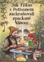 Jak Fiškus s Pettsonem zachraňovali zpackané Vánoce Jak Fiškus s Pettsonem zachraňovali zpackané Vánoce