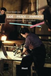 Lidé - práce - animace / Světy animovaného filmu na Kudlově - Pavel Skopal - Divadlo a film Lidé - práce - animace